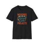 Weird Little Weekend Projects T-Shirt