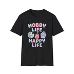 Hobby Life Happy Life T-Shirt