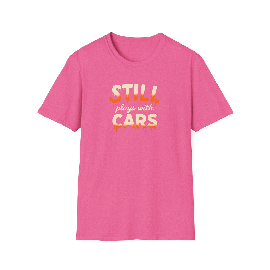 Still Plays with Cars T-Shirt