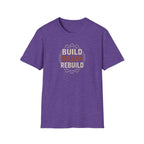 Build Break Rebuild T-Shirt