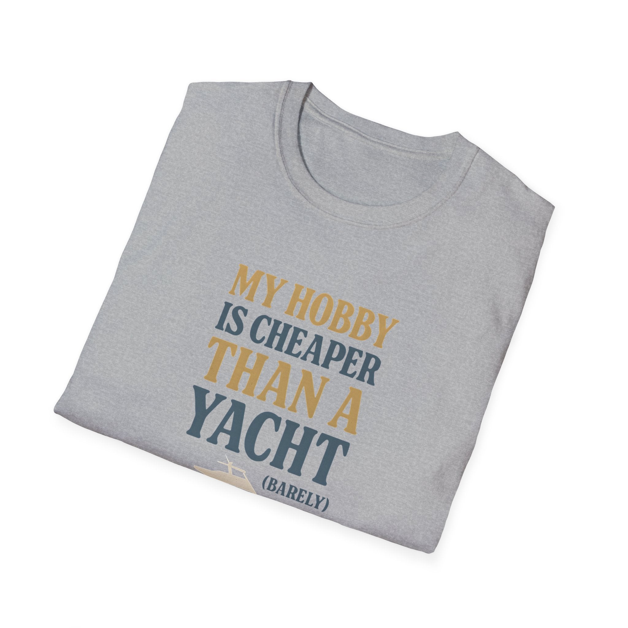Cheaper Hobby Than Yacht T-Shirt