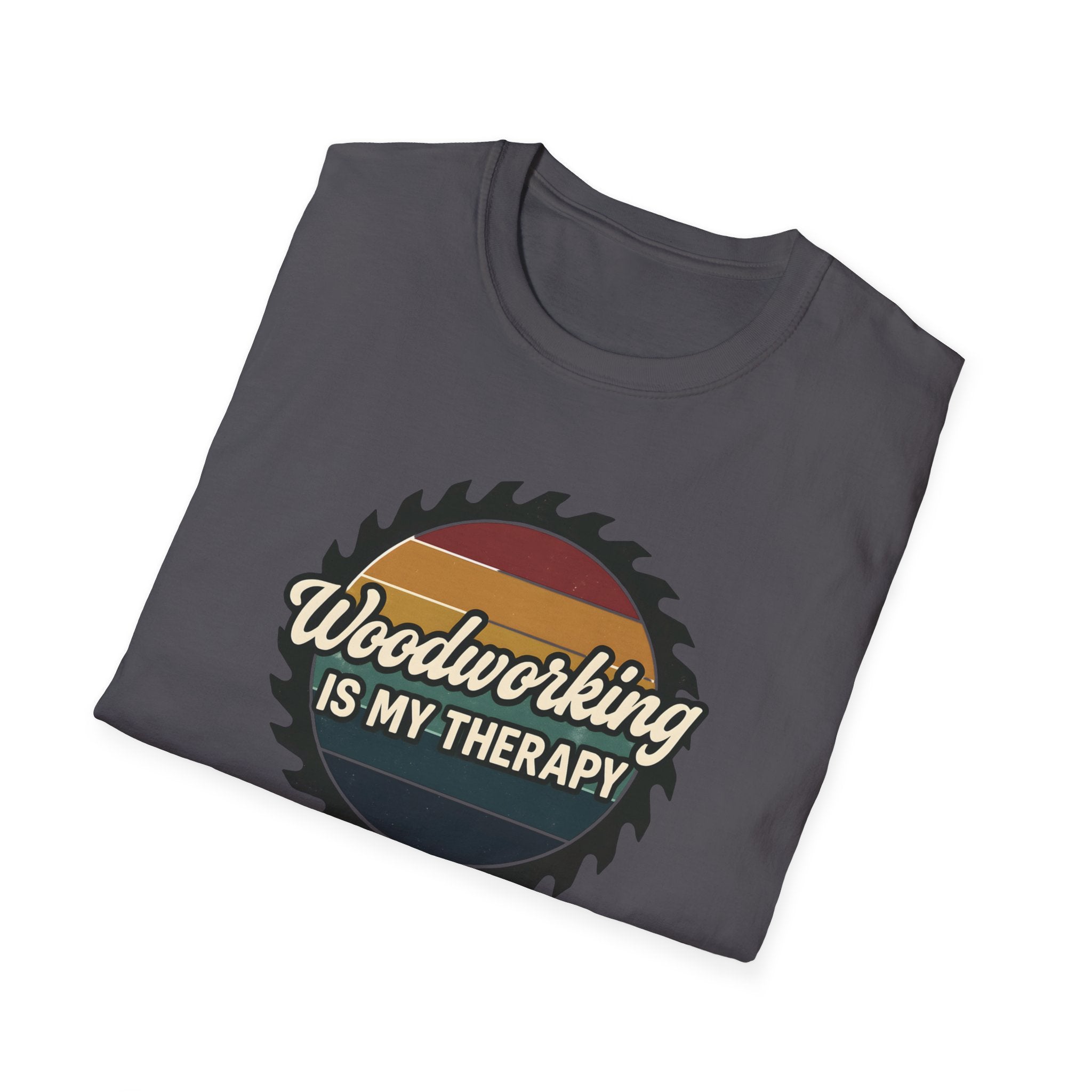 Woodworking Is My Therapy T-Shirt