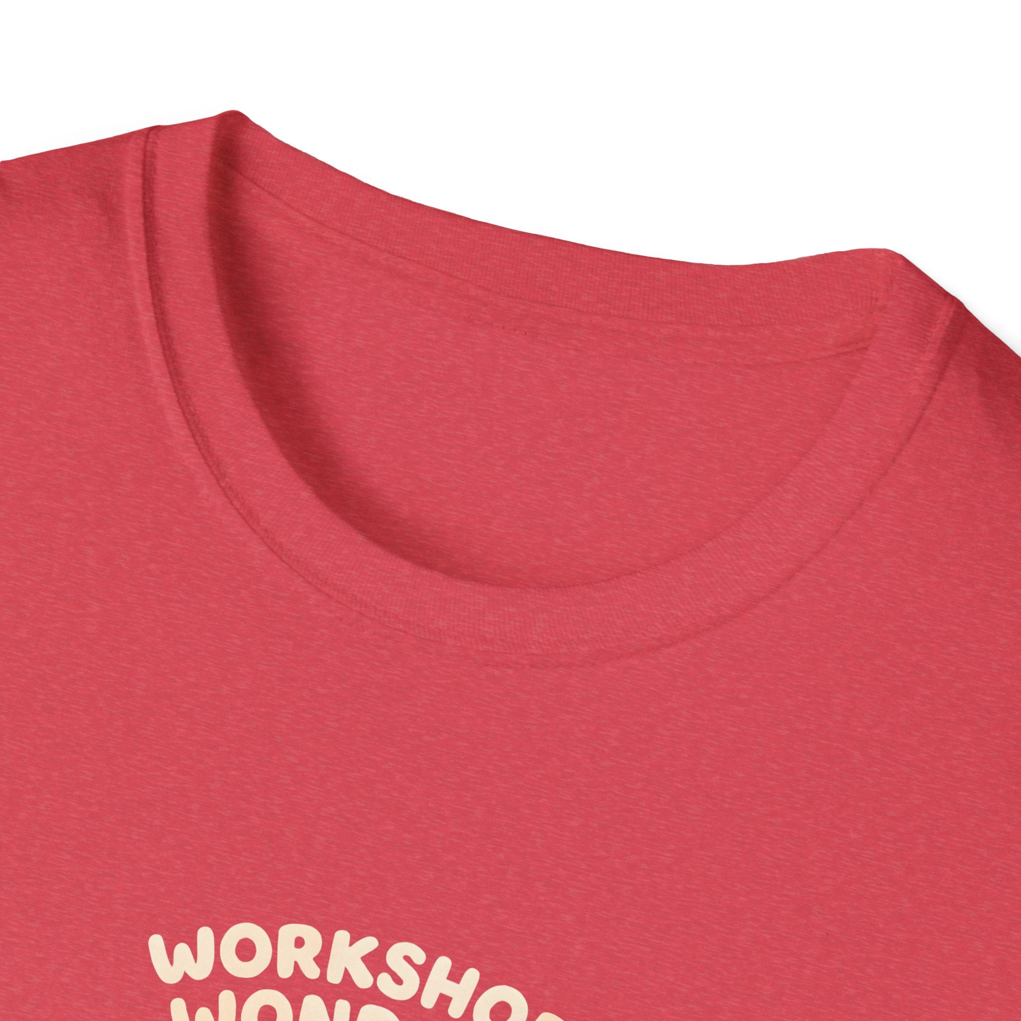 Workshop Wonders and Ouches T-Shirt