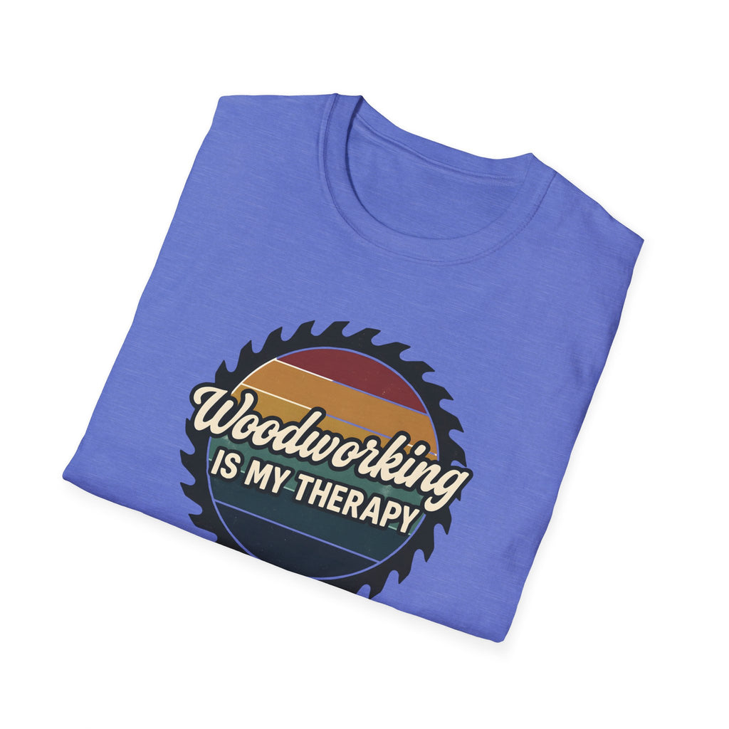 Woodworking Is My Therapy T-Shirt