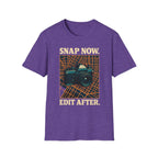 Snap Now Edit Later T-Shirt