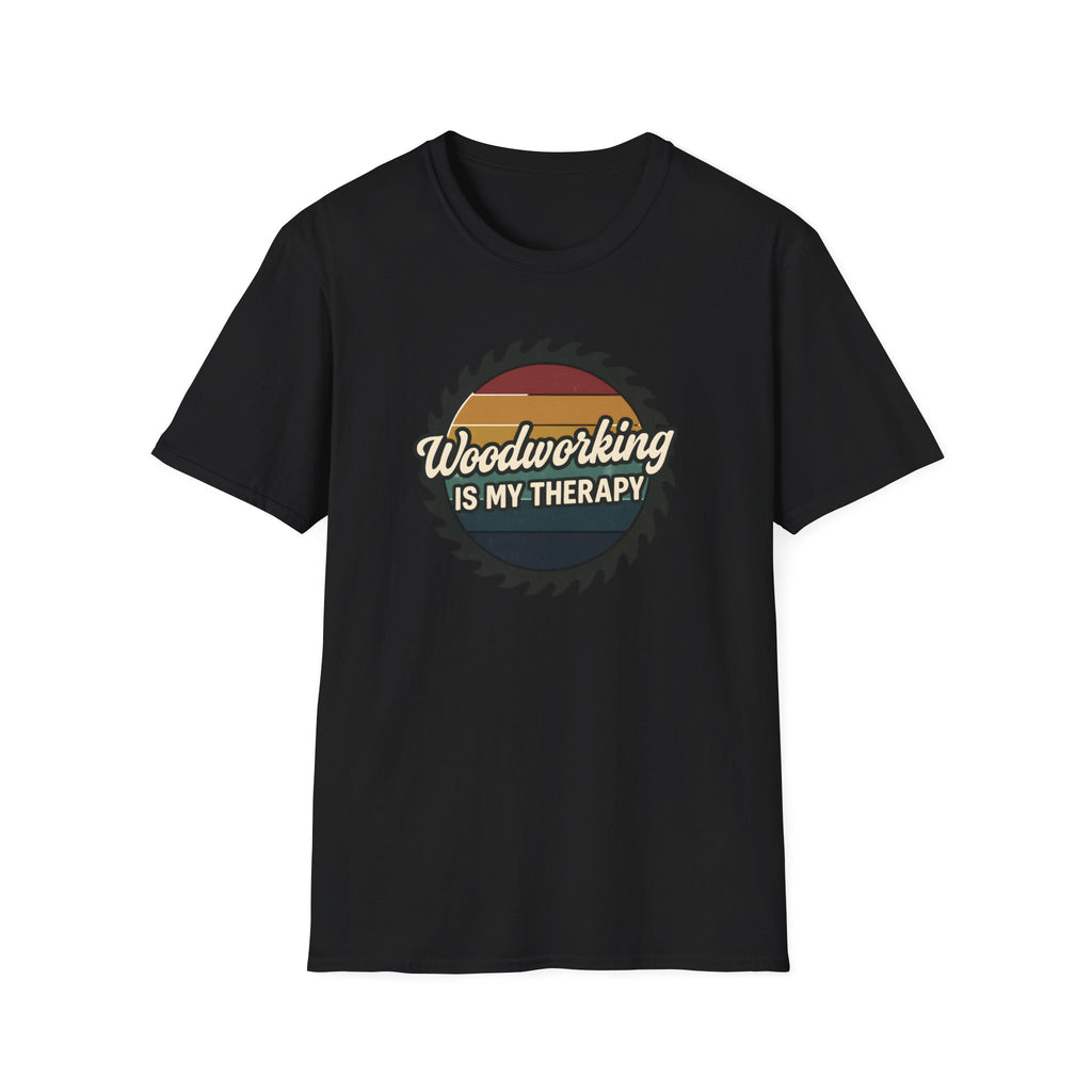 Woodworking Is My Therapy T-Shirt