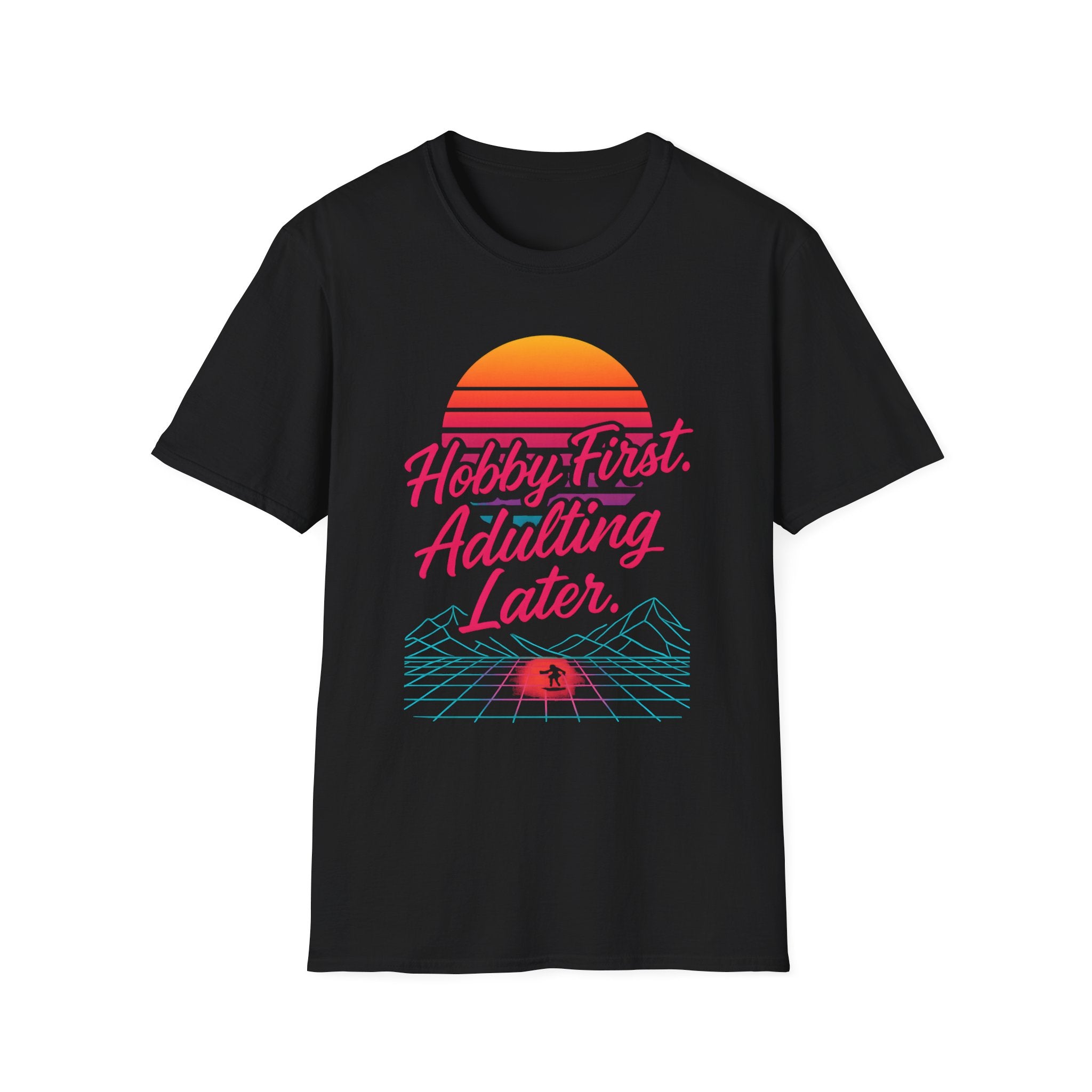 Hobby First, Adulting Later T-Shirt