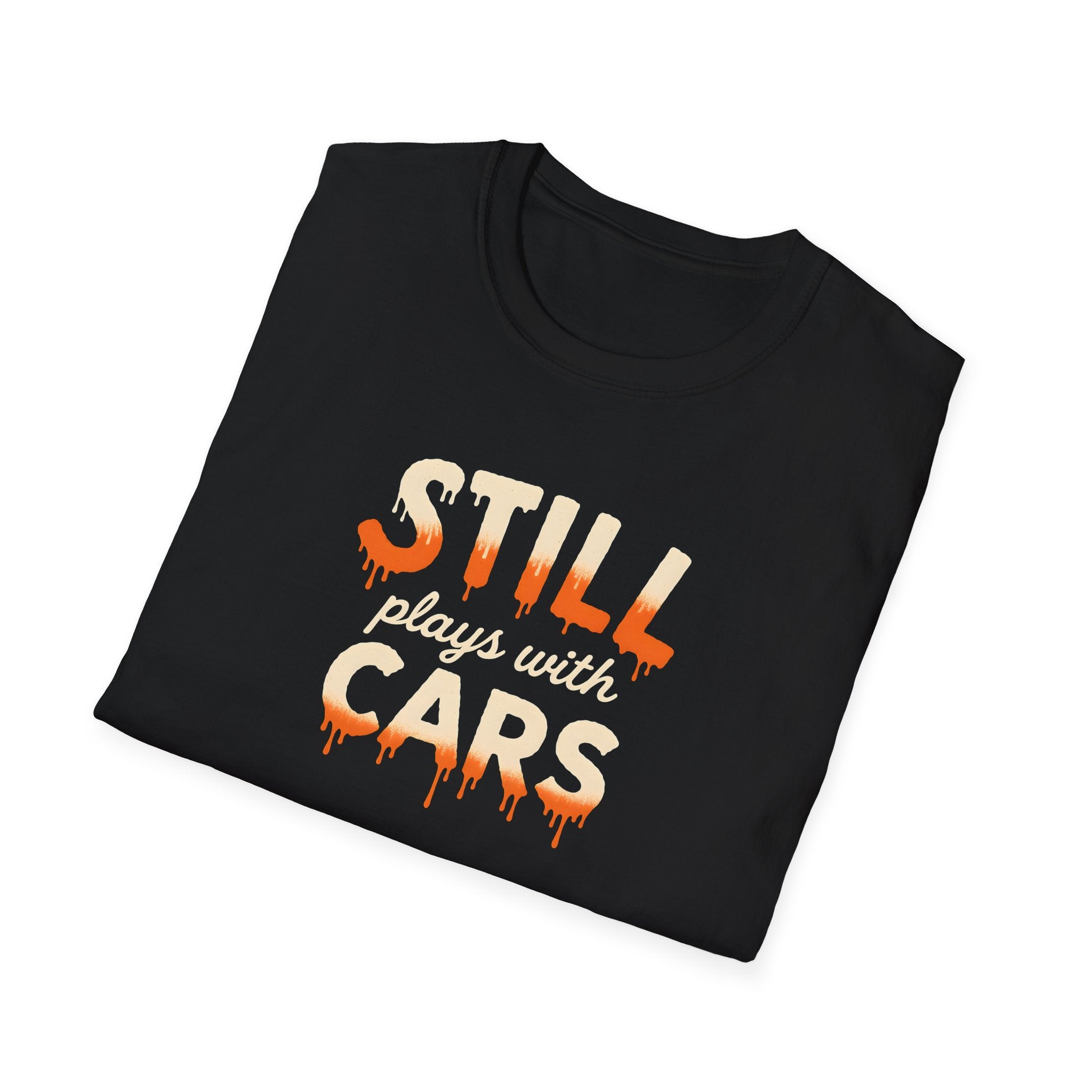 Still Plays with Cars T-Shirt