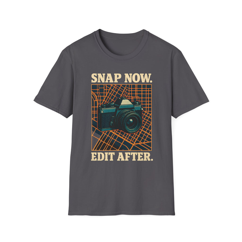 Snap Now Edit Later T-Shirt