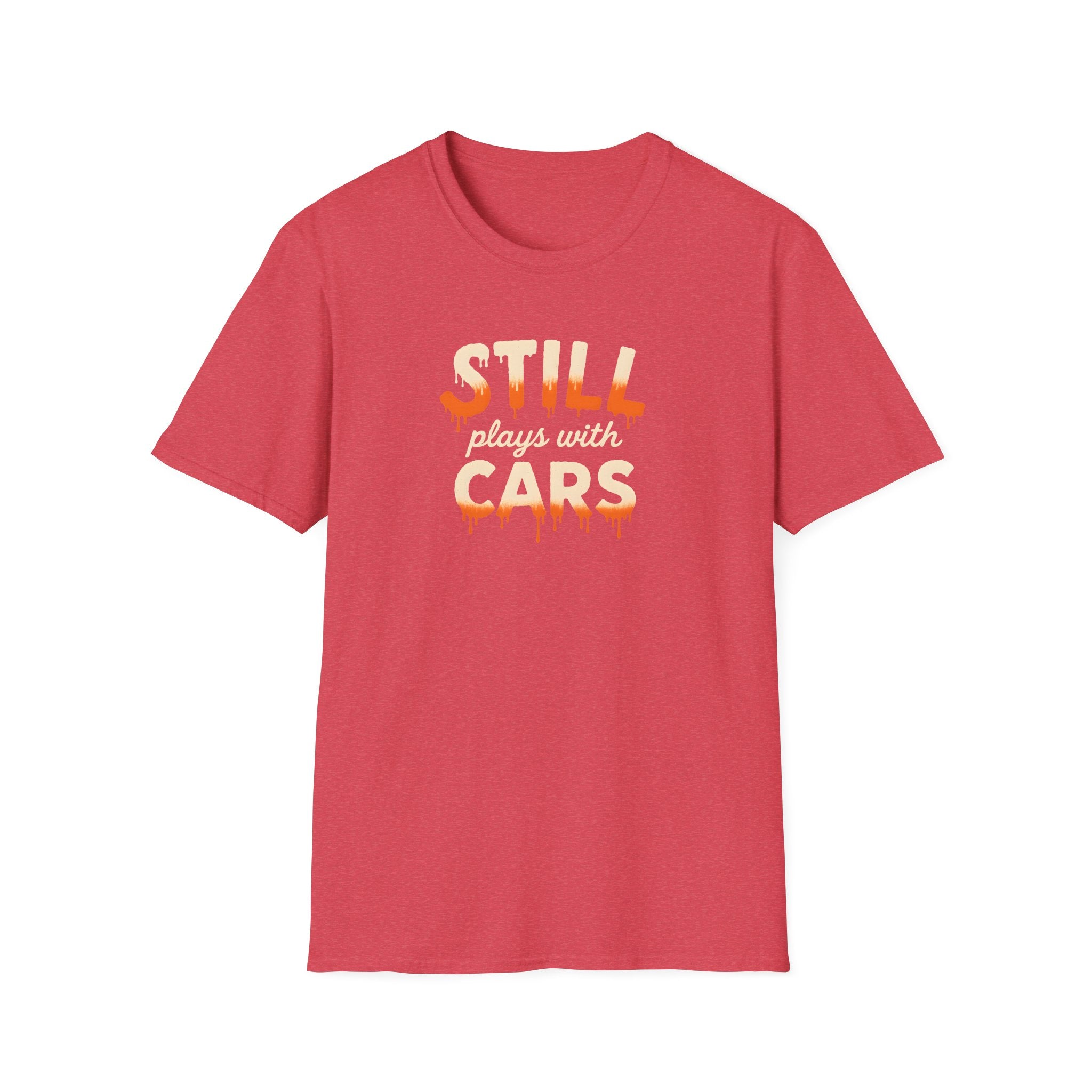 Still Plays with Cars T-Shirt